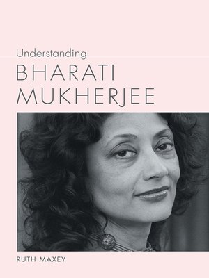 cover image of Understanding Bharati Mukherjee
